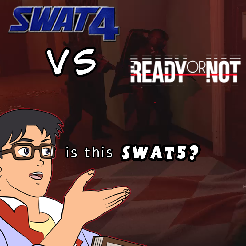 SWAT4 vs Ready or Not: can it be a SWAT5?