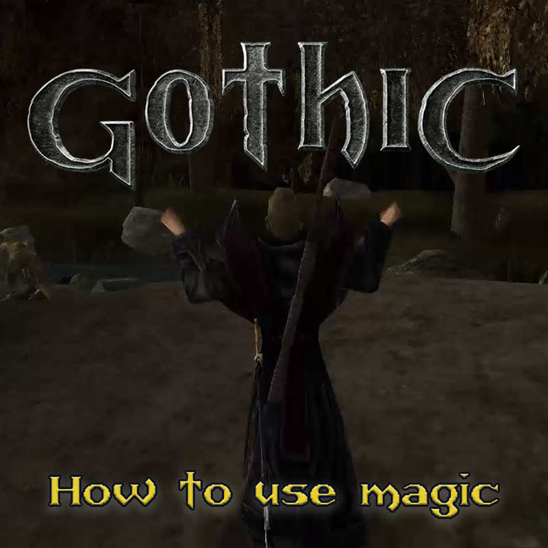 Gothic 1: How to use magic and make a mage build