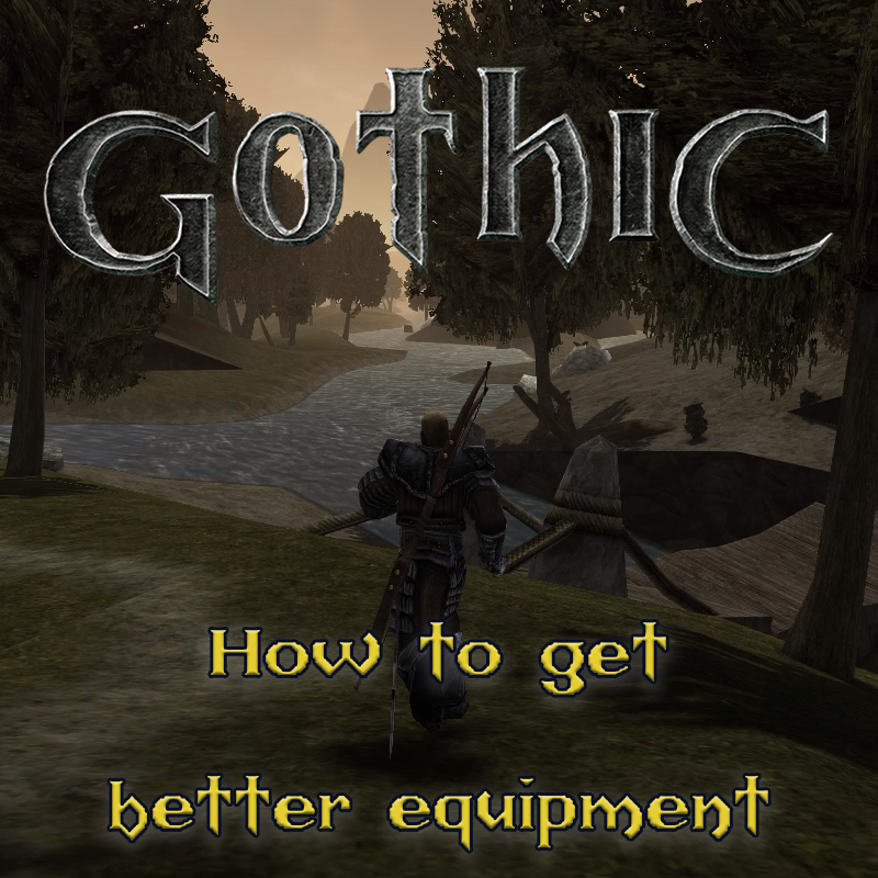 Gothic 1: How to get a better equipment