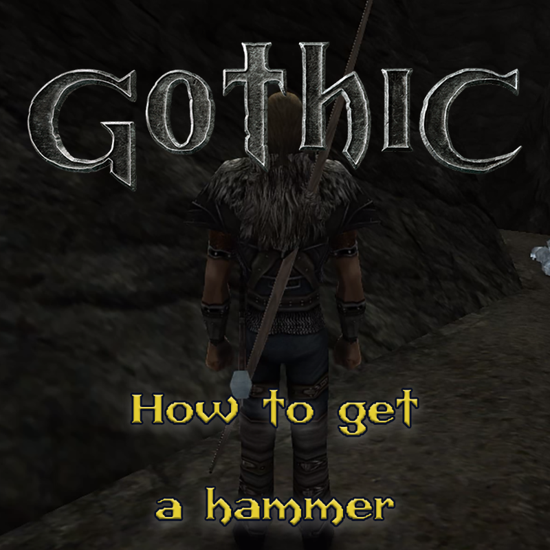 Gothic 1: Where to find a hammer