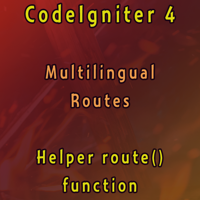 CodeIgniter 4: Helper route() function for multilingual urls like in Laravel