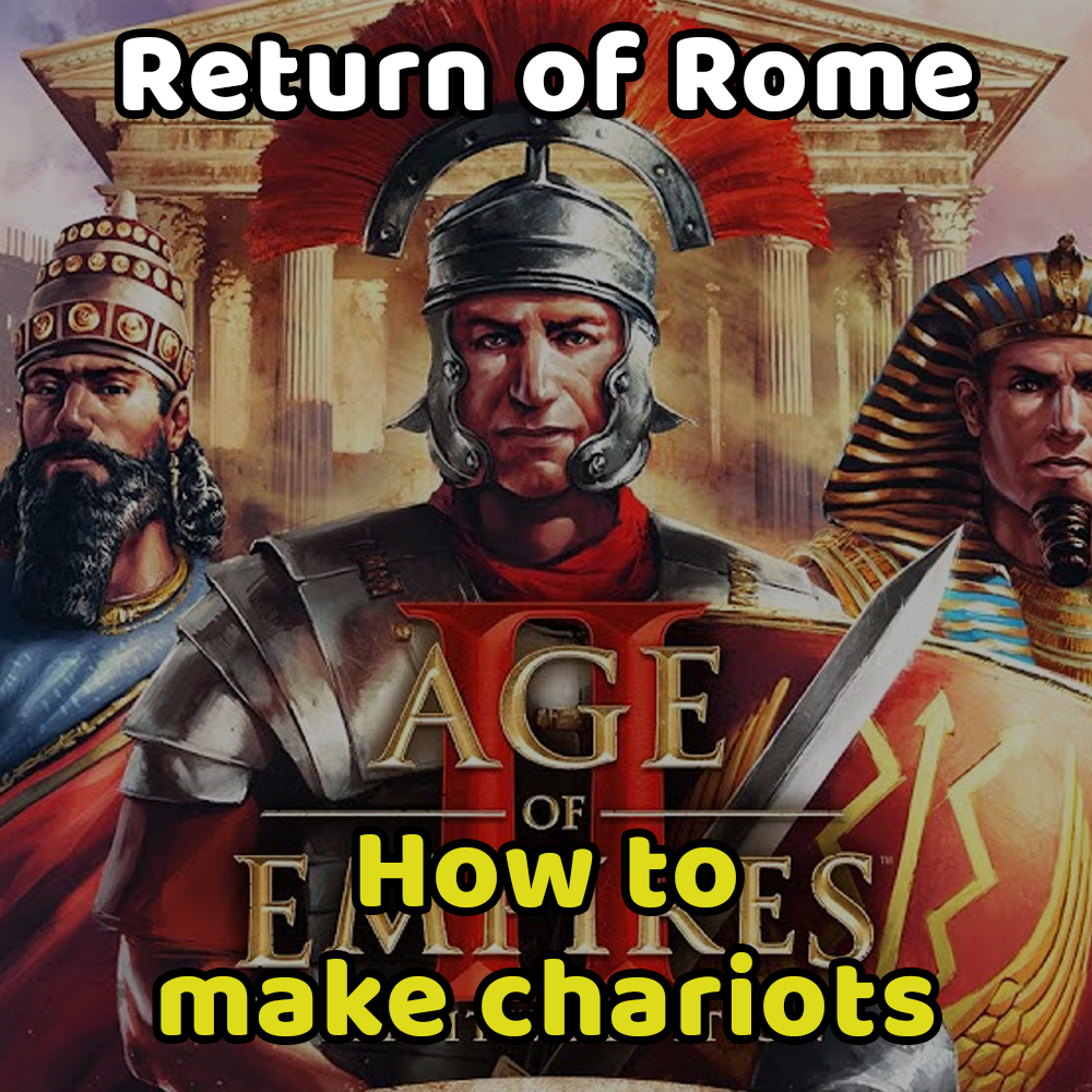 How to make chariots in Age of Empires 2: Return of Rome