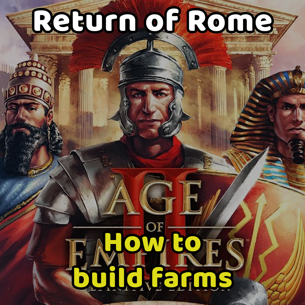 How to build farms in Age of Empires 2: Return of Rome
