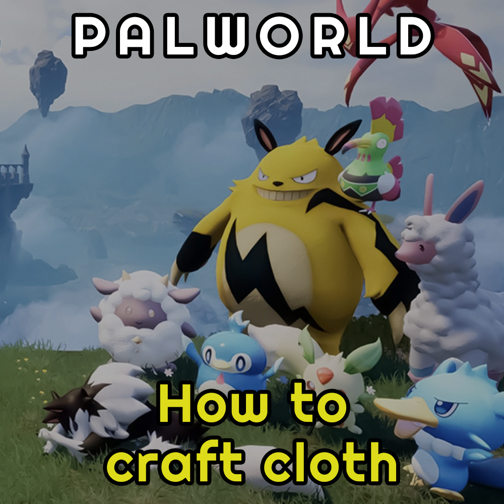 Palworld: How to craft cloth