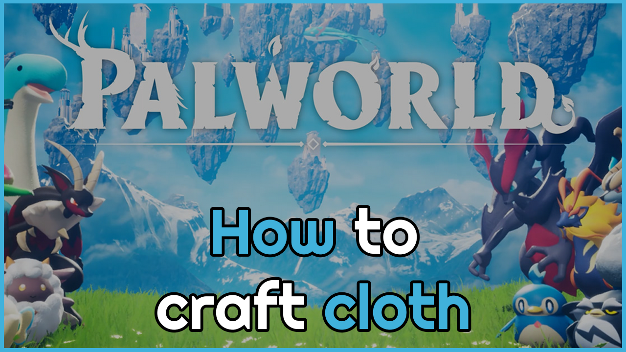  Palworld: How to craft cloth 
