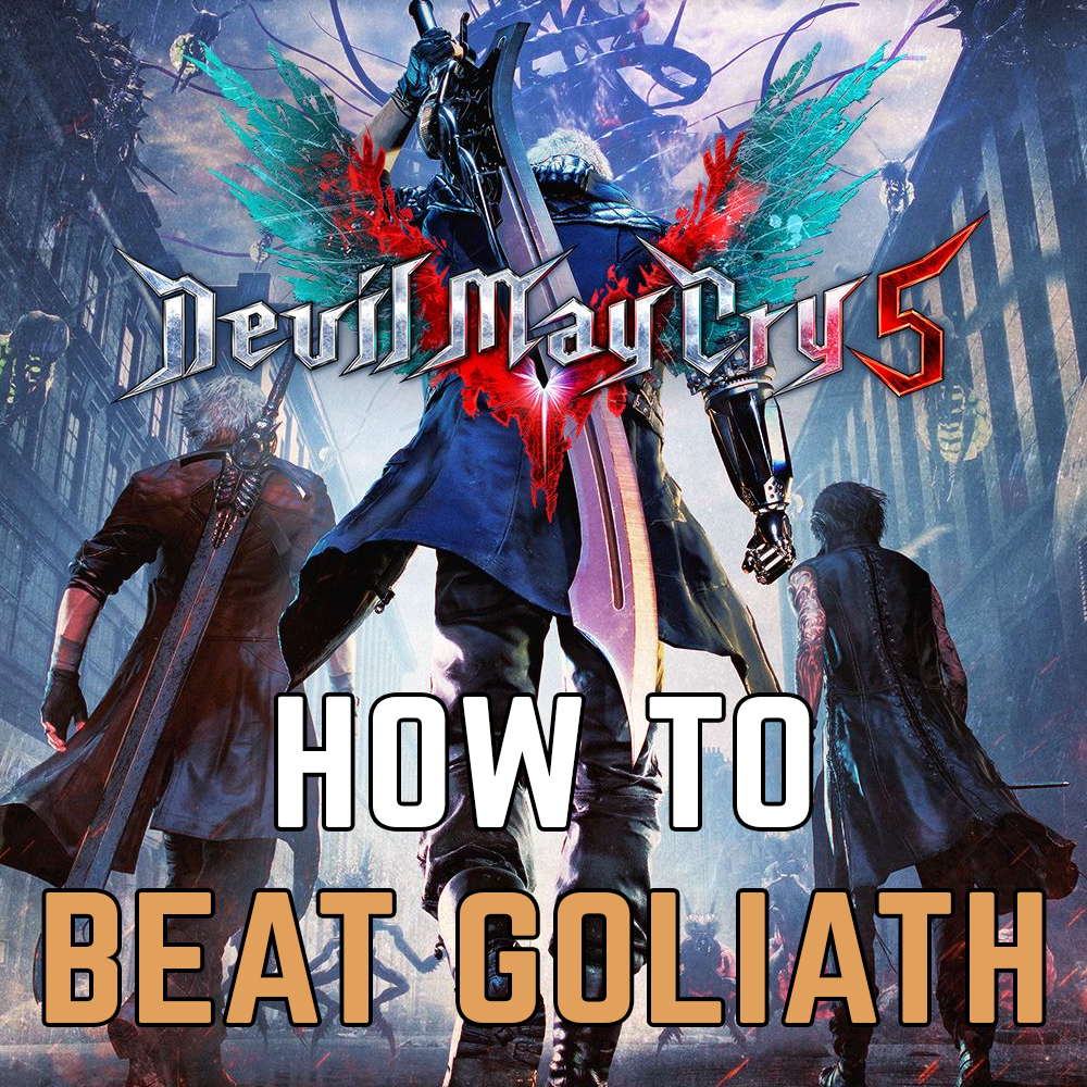 Devil May Cry 5: How to beat Goliath