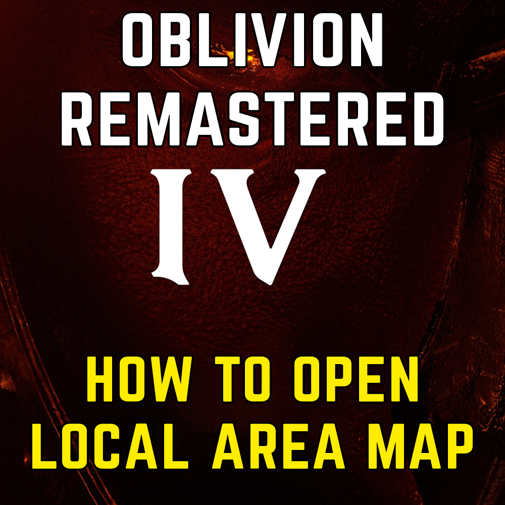 Oblivion Remastered: How to open the local map