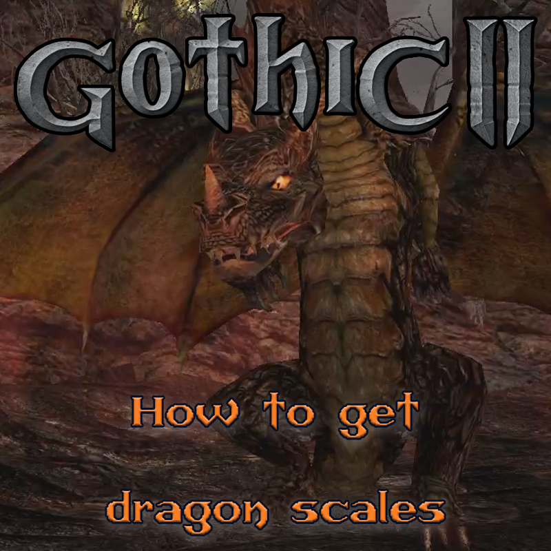 Gothic 2: How to get dragon scales