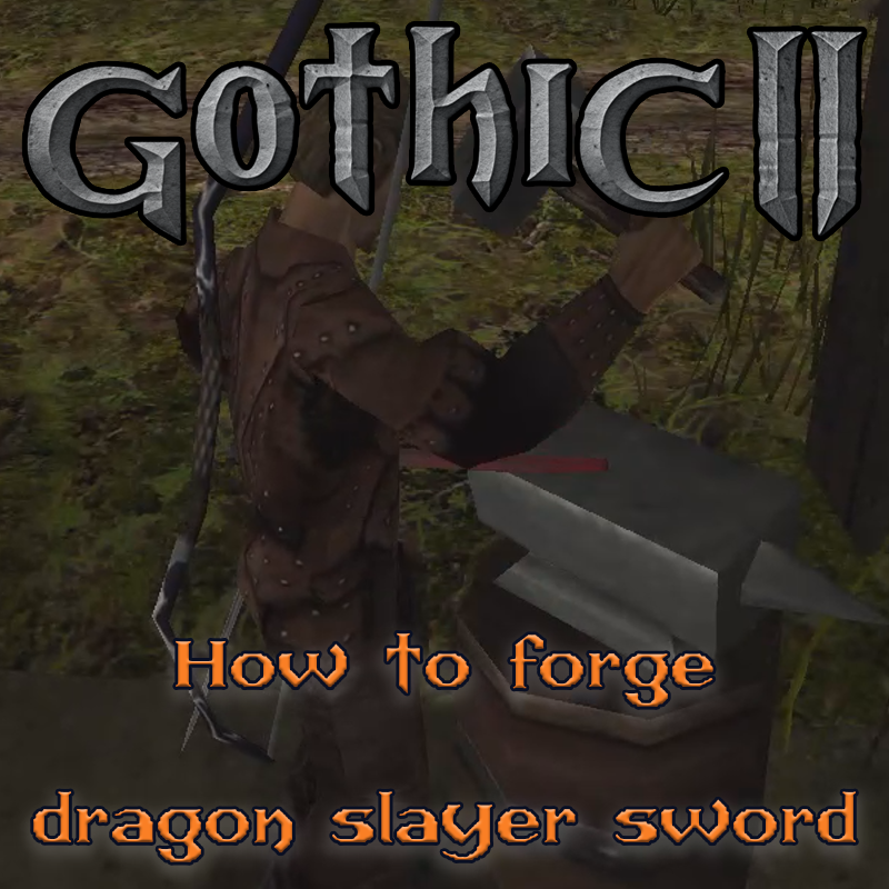 Gothic 2: How to get a Dragon Slayer Sword