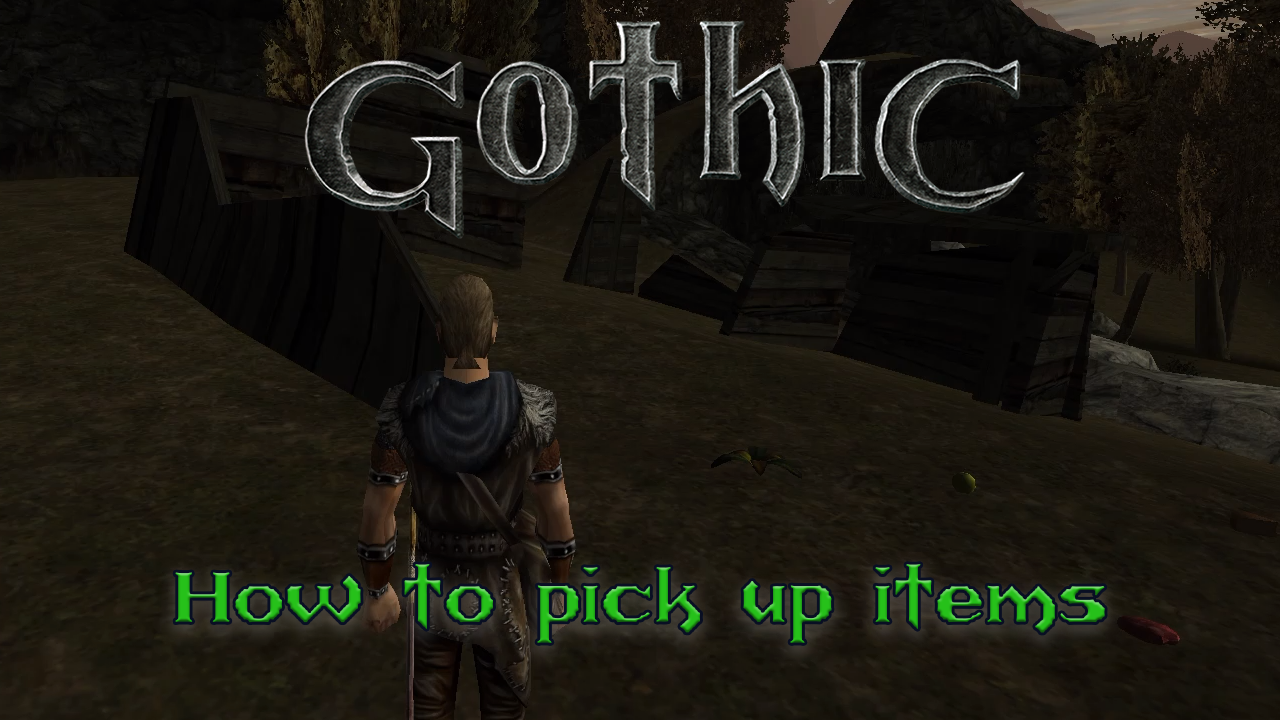 Gothic: How to pick up items