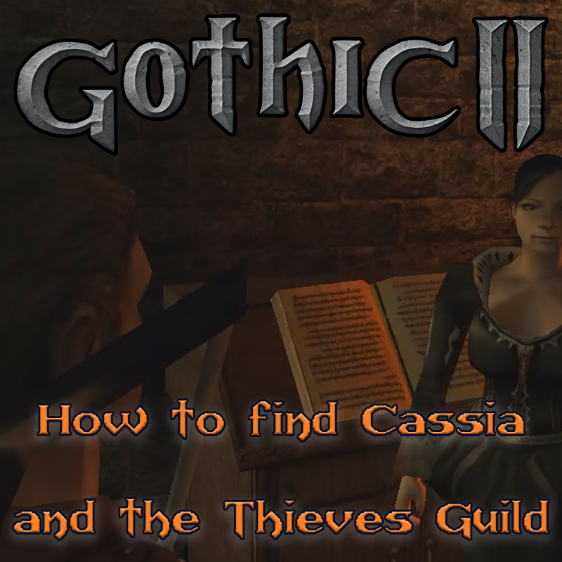 Gothic 2: How to find Cassia and the Thieves Guild
