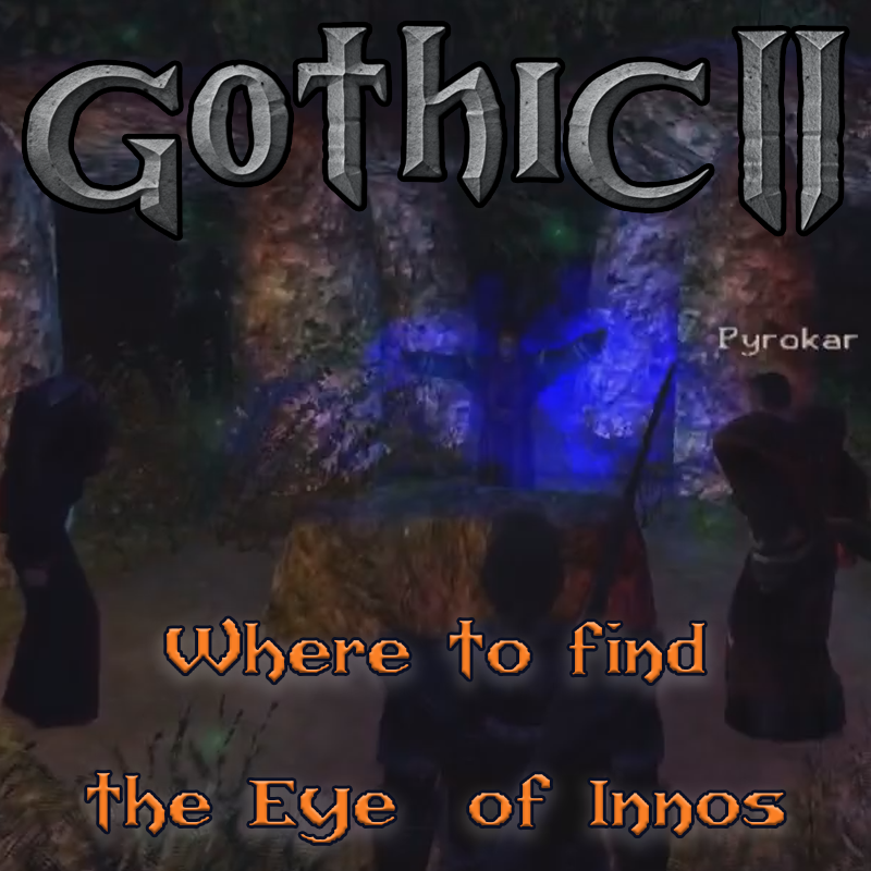 Gothic 2: How to get the Eye of Innos