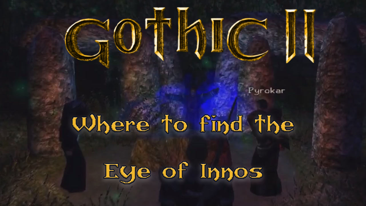 Gothic 2: How to reach the Circle of the Sun and Restore the Eye of Innos