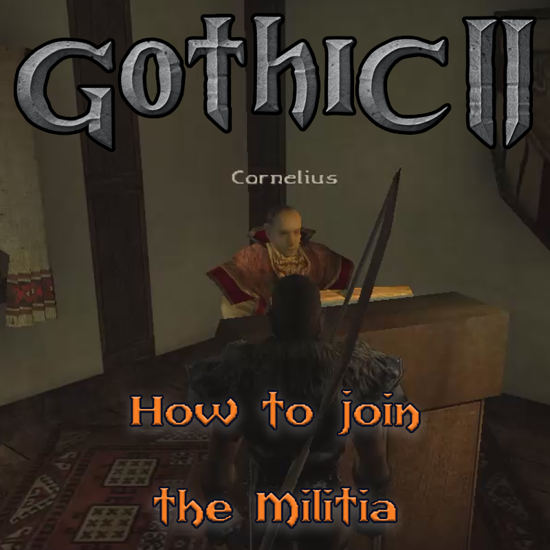 Gothic 2: How to join the Militia