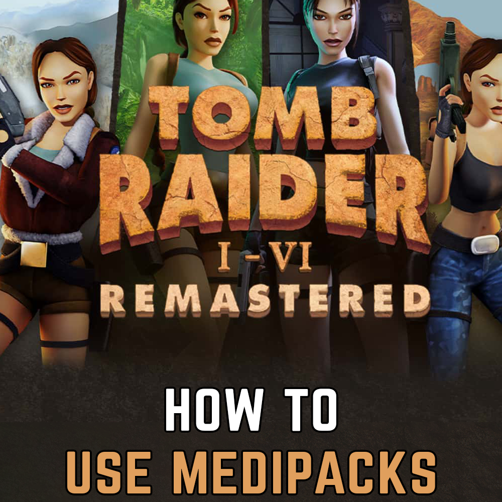 Tomb Raider Remastered: How to use medipacks