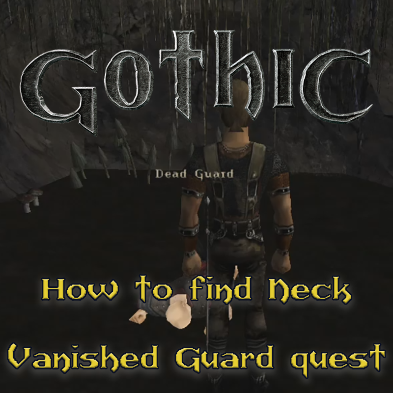 Gothic 1: Where to find Nek