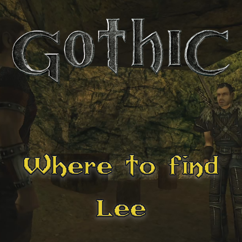 Gothic 1: Where and how to find Lee in Chapters 1 and 4 at New Camp