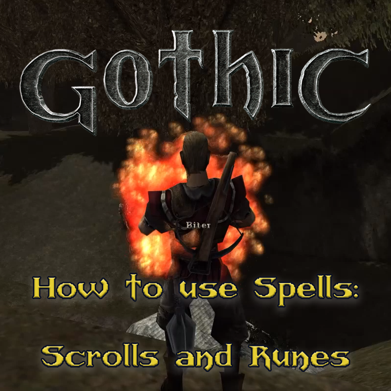 Gothic 1: How to use spell scrolls and runes