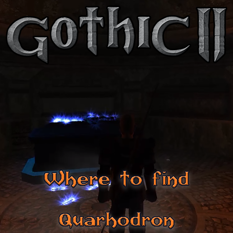 Gothic 2 NOTR: Where to summon Quarhodron